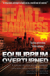 The Heart of Darkness: Equilibrium Overturned